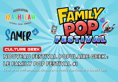 Un nouveau festival geek à Samer : Le Family Pop Festival #1